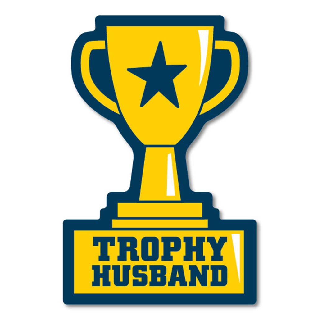 Trophy Husband Sticker - HER Home Design Boutique